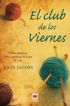 EL CLUB DE LOS VIERNES Kate Jacobs MAEVA Casa Del Libro