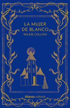 LA MUJER DE BLANCO Wilkie Collins Alianza Editorial Casa Del Libro