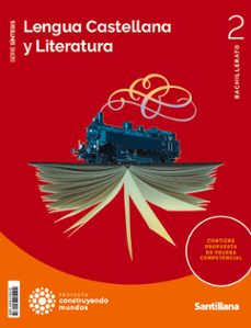 LENGUA Y LITERATURA 2º BACHILLERATO SINTESIS CONSTRUYENDO MUNDOS ED