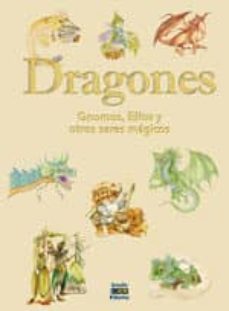 DRAGONES GNOMOS ELFOS Y OTROS SERES MAGICOS Eleonora Barsotti