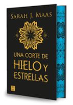 Una Corte De Hielo Y Estrellas Edici N Especial Sarah J Maas