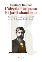 L ALEGRIA QUE PASSA; EL JARDI ABANDONAT