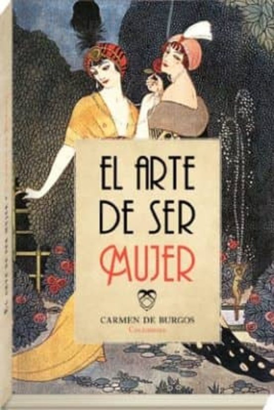 EL ARTE DE SER MUJER CARMEN DE BURGOS Y SEGUI Casa Del Libro Colombia