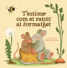 t’estimo com el ratolí al formatget-9788448872922