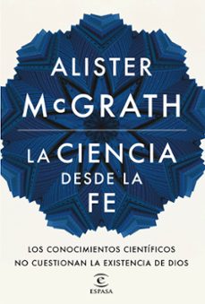 la ciencia desde la fe-alister mcgrath-9788467046342