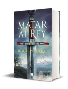 matar al rey-jose luis corral-9788466671200