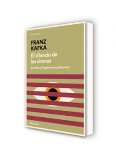 el silencio de las sirenas: escritos y fragmentos postumos-franz kafka-9788497937900