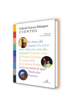cuentos (contiene: el ultimo viaje del buque fantasma; la siesta del marte; el verano feliz de la señora forbes; un señor muy     viejo con unas alas enormes; la luez es como el agua; maria de   los p-gabriel garcia marquez-9788439734901