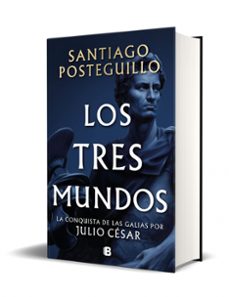 los tres mundos (serie julio césar 3)-santiago posteguillo-9788466682701