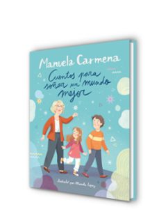 cuentos para soñar un mundo mejor-manuela carmena-9788417921002