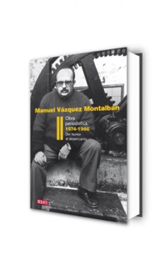 obra periodistica ii (1974-1986): del humor al desencanto-manuel vazquez montalban-9788483069202