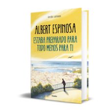 estaba preparado para todo menos para ti-albert espinosa-9788425360503
