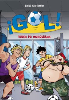 ¡gol! 26: duelo de musculitos-luigi garlando-9788490430903