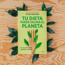 tu dieta puede salvar el planeta-aitor sanchez garcia-9788449338205