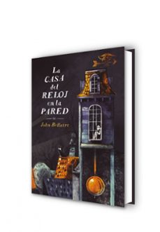 la casa del reloj en la pared (los casos de lewis barnavelt 1)-john bellairs-9788420433608