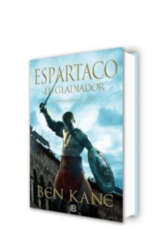 espartaco el gladiador: guerrero, esclavo, heroe-ben kane-9788466653008