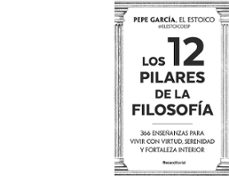 los 12 pilares de la filosofía-pepe garcia (pepe el estoico)-9791387905408