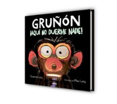 gruñon 3: ¡aqui no duerme nadie!-suzanne lang-9788427226111