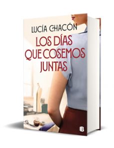 los días que cosemos juntas-lucia chacon-9788466676212
