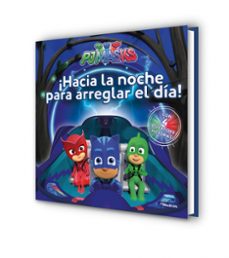¡hacia la noche para arreglar el dia! aventuras en pijama (pj masks. primeras lecturas)-9788448849313