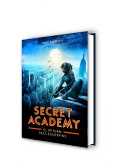 secret academy 3. el retorn dels escorpins-isaac palmiola-9788490432013