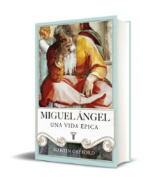 miguel angel: una vida epica-martin gayford-9788430616916