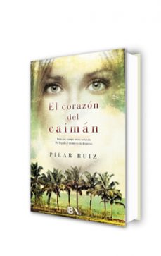 el corazón del caimán-pilar ruiz-9788466655316