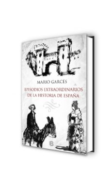 episodios extraordinarios de la historia de españa-mario garces sanagustin-9788466657716