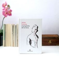 a propósito de tu boca-jaime lorente-9788467055016
