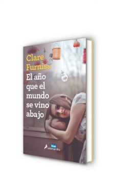 el año que el mundo se vino abajo-clare furnis-9788416555017
