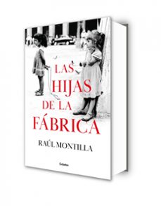 las hijas de la fábrica-raul montilla-9788425366918