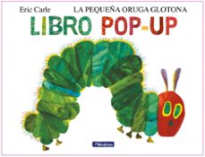 la pequeña oruga glotona. el libro pop-up (colección eric carle)-eric carle-9788448869618