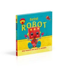 Imagen Secuandaria de BEBE ROBOT: UNA HISTORIA DE LUCES Y SONIDOS. Abrir galería completa.
