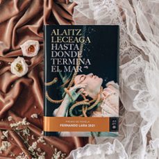hasta donde termina el mar (premio de novela fernando lara 2021)-alaitz leceaga-9788408245421