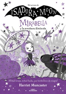 mirabella 11 - mirabella y la aventura diminuta-harriet muncaster-9788410190221
