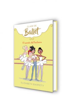 el secreto del bailarín (clase de ballet 6)-elizabeth barfety-9788418057021