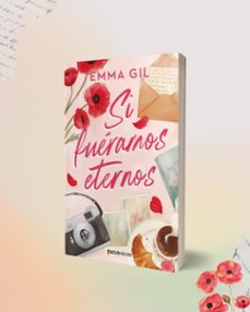 si fuéramos eternos-emma gil-9788427054622