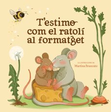t’estimo com el ratolí al formatget-9788448872922