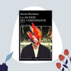 la muerte del comendador (libro 1)-haruki murakami-9788490668122