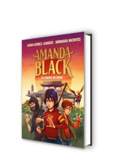 el camino del ninja (amanda black 9)-juan gomez jurado-barbara montes-9788419378323