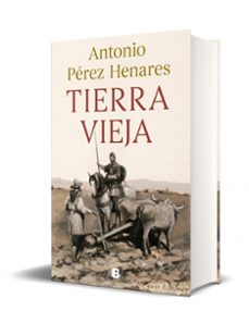 tierra vieja-antonio perez henares-9788466672023