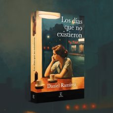los días que no existieron-daniel ramirez garcia mina-9788467080223