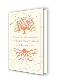 la sabiduría de florence scovel shinn: el juego de la vida y cómo jugarlo y el portal secreto del éxito-florence scovel shinn-9791387972523