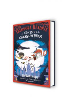 theodora hendrix y el ataque de los cazasombras-jordan kopy-9788419283924