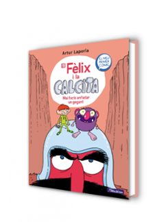 el felix i la calcita: mai facis enfadar un gegant-artur laperla-9788448855024