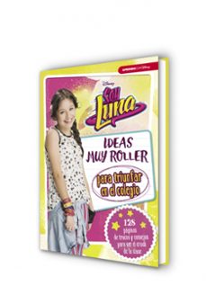 soy luna: ideas muy roller para triunfar en el colegio-9788416931125