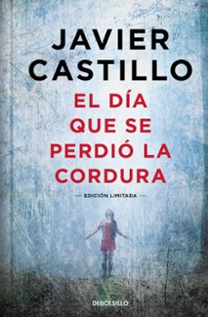 el día que se perdió la cordura (edición limitada)-javier castillo-9788466378925