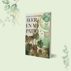 ayer en mi patio-leticia echavarri-9788467080025