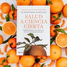 salud a ciencia cierta: consejos para una vida sana (sin caer en las trampas de algunas industrias)-miguel angel martinez gonzalez-9788408193326