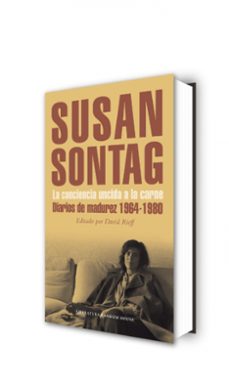 la conciencia uncida a la carne: diarios de madurez 1964-1980-susan sontag-9788439725626